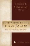 Invitation to the Life of Jacob - Winning Through Losing